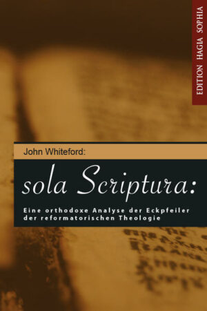 Sola scriptura (Die Schrift allein): Eine orthodoxe Analyse des Ecksteins der Reformierten Theologie | Bundesamt für magische Wesen