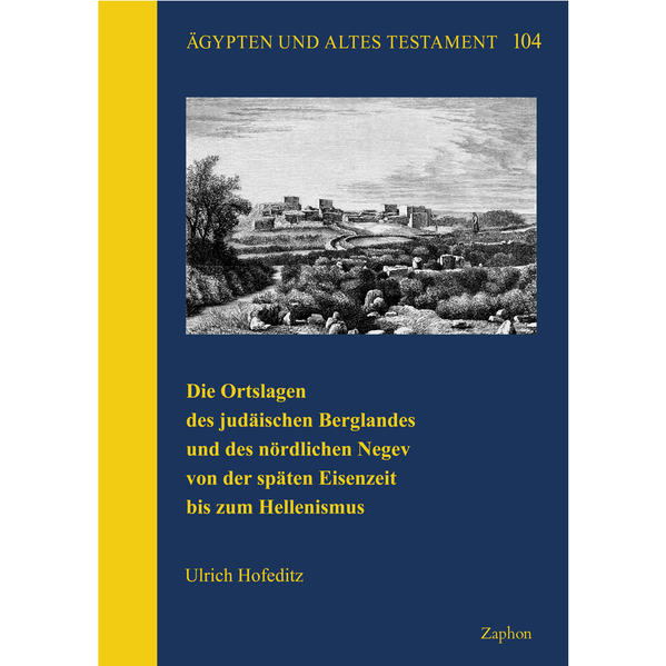 Die Ortslagen des judäischen Berglandes und des nördlichen Negev von der späten Eisenzeit bis zum Hellenismus | Bundesamt für magische Wesen