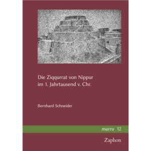 Die Ziqqurrat von Nippur im 1. Jahrtausend v.Chr. | Bernhard Schneider