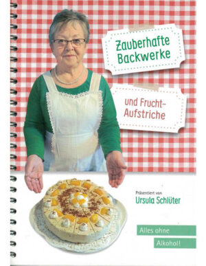 Über 80 Rezepte und Farbbilder für Kuchen, Torten und andere Backwaren sowie Fruchtaufstriche.