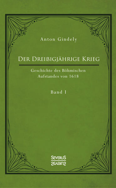 Der Dreißigjährige Krieg. Geschichte des Böhmischen Aufstandes von 1618. Band 1 | Bundesamt für magische Wesen