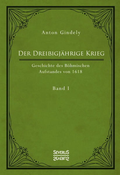 Der Dreißigjährige Krieg. Geschichte des Böhmischen Aufstandes von 1618. Band 1 | Bundesamt für magische Wesen