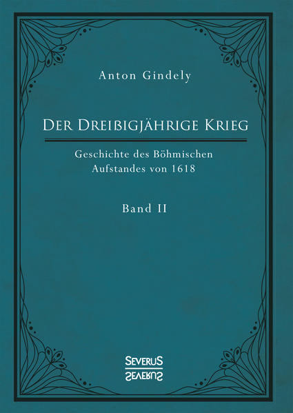 Der Dreißigjährige Krieg. Geschichte des Böhmischen Aufstandes von 1618. Band 2 | Bundesamt für magische Wesen