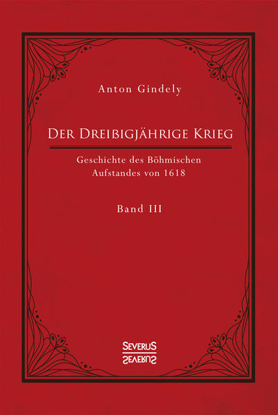 Der Dreißigjährige Krieg. Geschichte des Böhmischen Aufstandes von 1618. Band 3 | Bundesamt für magische Wesen