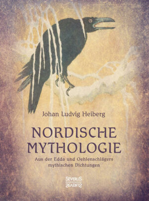 Nordische Mythologie: Aus der Edda und Oehlenschlägers mythischen Dichtungen | Bundesamt für magische Wesen