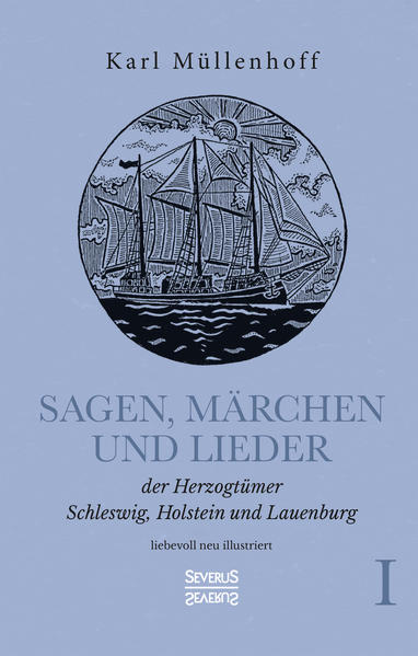 Sagen, Märchen und Lieder der Herzogtümer Schleswig, Holstein und Lauenburg: I | Bundesamt für magische Wesen