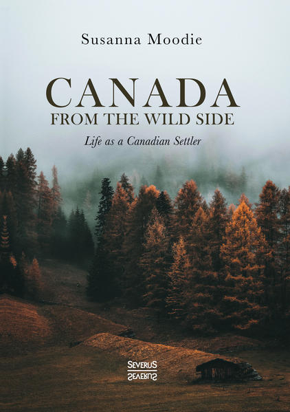 “The dear forest home which I had loved in spite of all the hardships which we had endured since we pitched our tent in the backwoods. It was the birthplace of my three boys, the school of high resolve and energetic action in which we had learned to meet calmly and successfully to battle with the ills of life.”Take a moment and imagine moving from the crowded and busy streets of London to the widely undiscovered Canadian outback – not today but in 1832. In her autobiographical novel, Canada From the Wild Side, Susanna Moodie (1803–1885) allows us to get an insight into the life of an English settler in Canada, which is filled with experiences of beautiful nature and hard work, prejudices and friendships, homesickness and familiarisation. Her collection of sketches, embellished with detailed descriptions, takes you along on an individual journey and guides you through her settler experience, allowing you to leave your assumptions behind and time travel to the early eighteen hundreds.