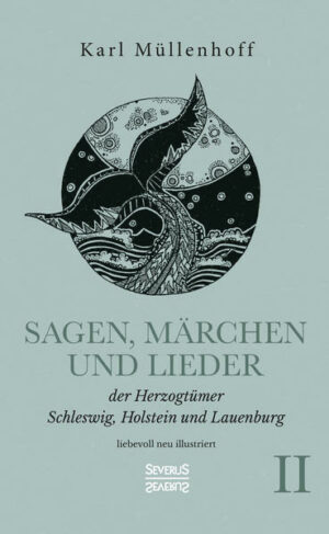 Sagen, Märchen und Lieder der Herzogtümer Schleswig, Holstein und Lauenburg: II | Bundesamt für magische Wesen