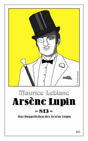 Arsène Lupin - 813 Das Doppelleben des Arsène Lupin | Maurice Leblanc