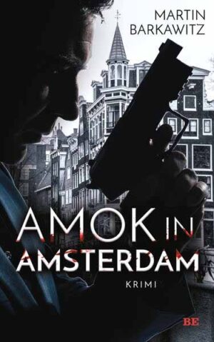 Amok in Amsterdam | Martin Barkawitz