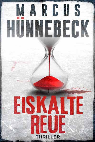 Eiskalte Reue | Marcus Hünnebeck