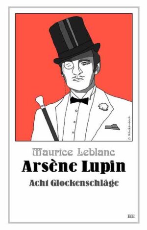 Arsène Lupin - Acht Glockenschläge | Maurice Leblanc