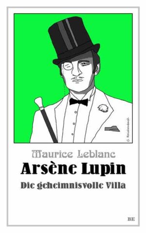 Arsène Lupin - Die geheimnisvolle Villa | Maurice Leblanc
