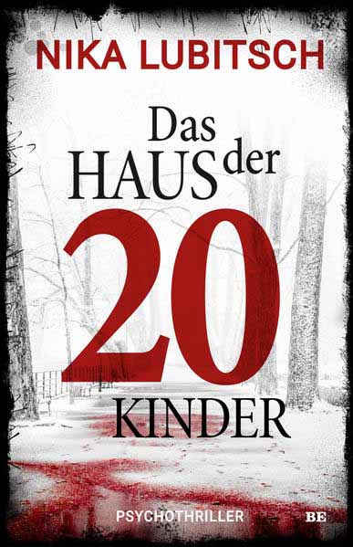 Das Haus der 20 Kinder Psychothriller | Nika Lubitsch