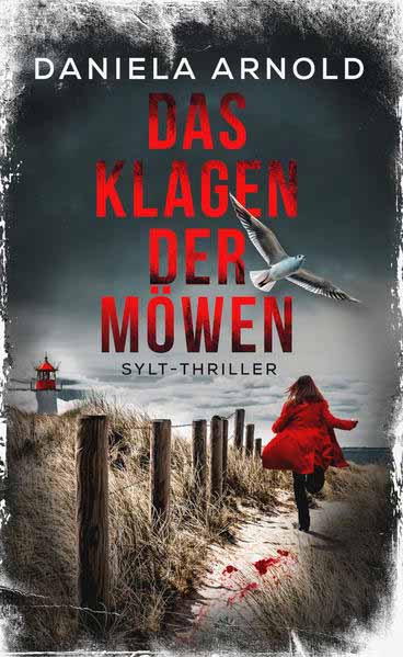 Das Klagen der Möwen Sylt-Thriller | Daniela Arnold