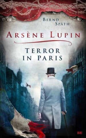 Arsène Lupin - Terror in Paris | Bernd Späth