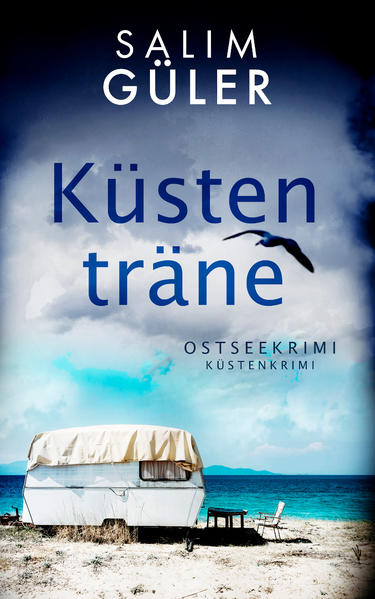 Küstenträne Ostseekrimi | Salim Güler