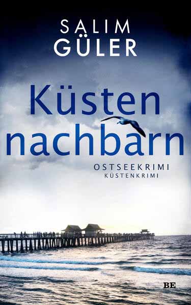 Küstennachbarn Ostseekrimi - Küstenkrimi | Salim Güler