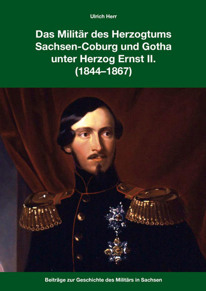 Das Militär des Herzogtums SWachsen-Coburg und Gotha unter Herzog Ernst II. (1844-1867) | Bundesamt für magische Wesen