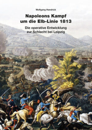 Napoleons Kampf um die Elb-Linie 1813 | Bundesamt für magische Wesen