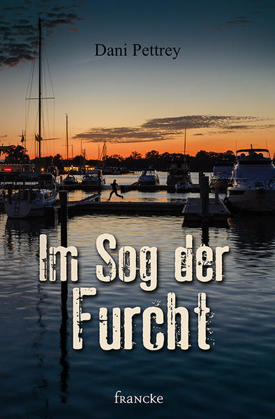 Im Sog der Furcht | Dani Pettrey