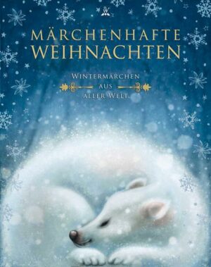 Märchenhafte Weihnachten: Wintermärchen aus aller Welt | Bundesamt für magische Wesen