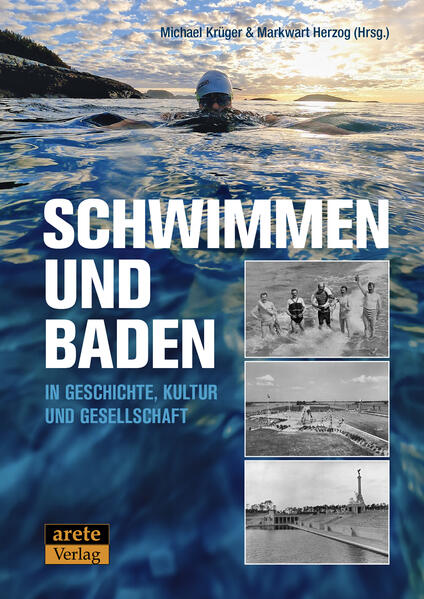 Schwimmen und Baden in Geschichte, Kultur und Gesellschaft | Markwart Herzog
