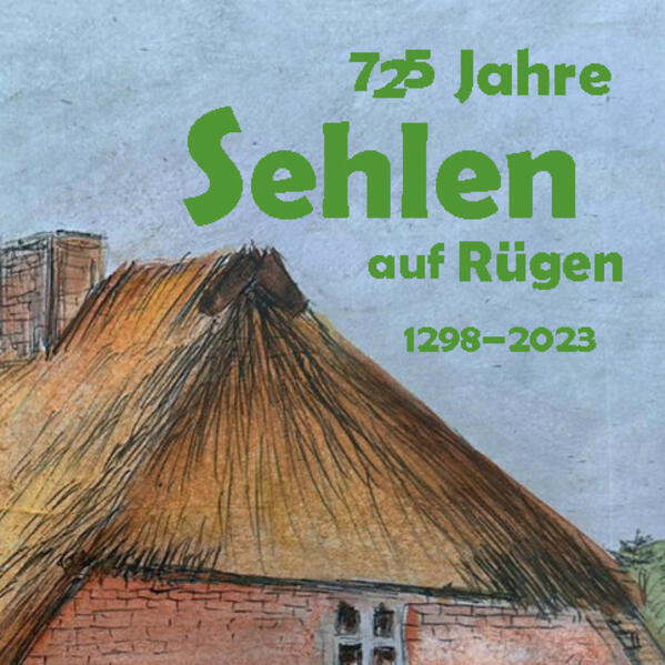 725 Jahre Sehlen auf Rügen | Dörthe Buchhester, Mario Müller