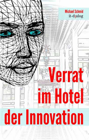 Verrat im Hotel der Innovation Aber das Projekt „Otto II“ lässt sich nicht aufhalten | Michael Schmid