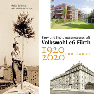 100 Jahre Bau- und Siedlungsgenossenschaft Volkswohl eG Fürth 1920-2020 | Bundesamt für magische Wesen