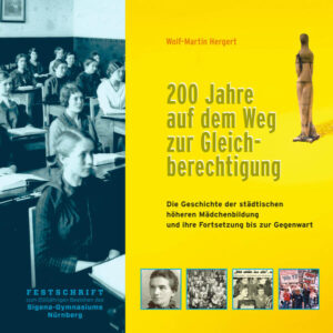 200 Jahre auf dem Weg zur Gleichberechtigung. Die Geschichte der höheren Mädchenbildung und ihre Fortsetzung bis zur Gegenwart | Wolf-Martin Hergert