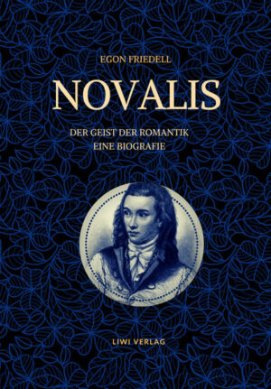 Novalis - Der Geist der Romantik. Eine Biografie | Bundesamt für magische Wesen
