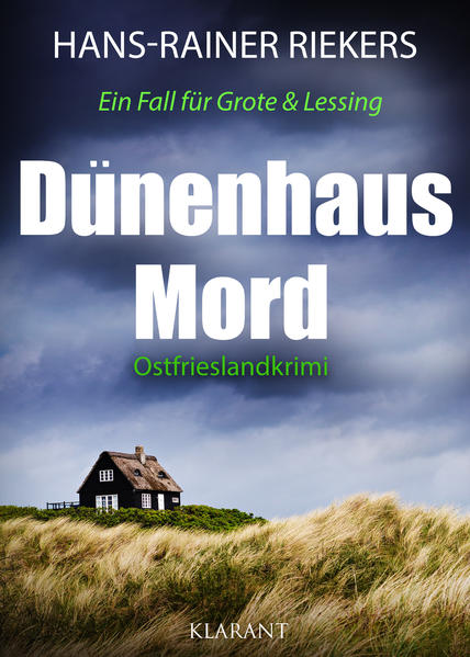 Dünenhausmord. Ostfrieslandkrimi Ein Fall für Grote und Lessing | Hans-Rainer Riekers