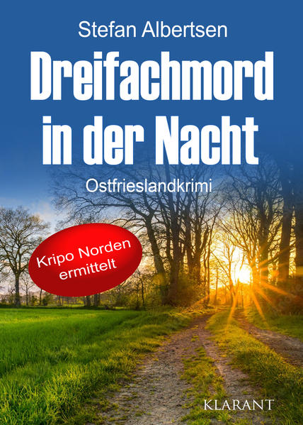 Dreifachmord in der Nacht. Ostfrieslandkrimi | Stefan Albertsen