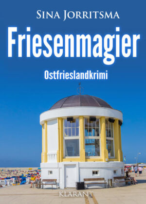 Friesenmagier. Ostfrieslandkrimi | Sina Jorritsma
