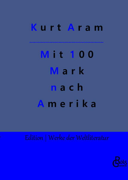 ""Wer soll nicht auswandern? Wer schwächlich ist oder krank. Er wird von den amerikanischen Behörden doch wieder in die Heimat zurückgeschickt, ohne Amerika auch nur mit einem Fuß betreten zu haben. Wer älter als dreißig Jahre ist, soll es sich dreißigmal überlegen. Amerika ist, wenn es ums Verdienen geht, das Land der Jugend." Kurt Aram" Redaktion Gröls-Verlag (Edition Werke der Weltliteratur)