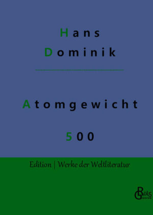 "Atomgewicht 500 ist ein spannender Roman des Science-Fiction-Pioniers Hans Dominik. Unternehmen kämpfen hier mit harten Bandagen um die Vorherrschaft und schrecken auch vor Industriespionage nicht zurück." Redaktion Gröls-Verlag (Edition Werke der Weltliteratur)