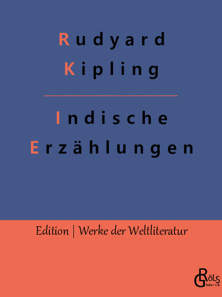 Die „Indischen Erzählungen“. Sie zählen neben dem „Dschungelbuch“ zu den bekanntesten Werken Rudyard Kiplings. Erzählungen wie "Der Bakterientöter", "Cupidos Pfeile", "Lieutnant Golightlys Verhaftung" und "Die Flucht der weißen Husaren" gehören heute zum Kernbestand der Weltliteratur. Gröls-Verlag (Edition Werke der Weltliteratur)