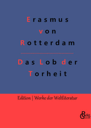 Lob der Torheit, oder je nach Übersetzung "Lob der Narrheit" ist nicht nur heutzutage eines der meistgelesenen Werke der Weltliteratur. Auch schon zu des großen Humanisten Lebzeiten wurde die Satire in viele Sprachen übersetzt. Zu Renaissance-Zeiten waren Satiren groß in Mode unter den Bildungsbürgern der damaligen Zeit - Gröls-Verlag (Werke der Weltliteratur)