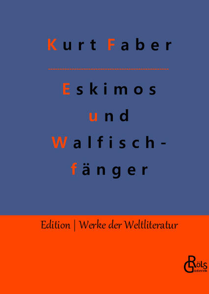 Das erste große Abenteuer des Dr. Kurt Faber: Auf einem Walfischkutter erkundet er die Welt, auch wenn er es zwischendurch angesichts der Strapazen bereut. Die "Bowhead" führt ihn 1902 über tausend Kilometer Odyssee und Abenteuer - Gröls-Verlag (Edition Werke der Weltliteratur)