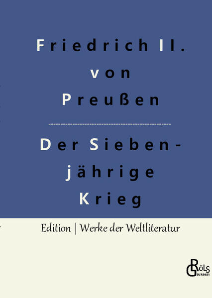 "Wenn die Vorsehung auf die menschlichen Armseligkeiten herabblickt, so gebe der Himmel, daß Preußen unveränderlich blühe und in Zukunft vor dem Jammer und Elend bewahrt bleibe, die das Land in diesen Zeiten des Umsturzes und der Verwirrung heimgesucht haben." Friedrich der Große - Gröls-Verlag (Edition Werke der Weltliteratur)