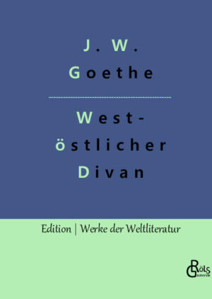 Goethes Gedichtsammlung wurde durch die Werke des persischen Dichters Hafis inspiriert. Zwölf Bücher, vom Buch des Sängers über das Buch der Sprüche bis des Paradieses. Gröls-Verlag (Edition Werke der Weltliteratur)