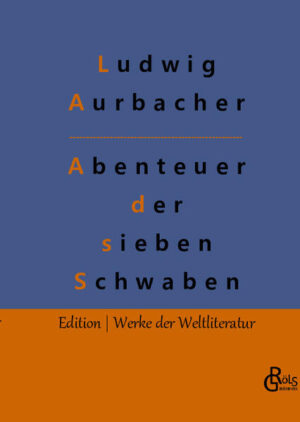 Das tapfere Volk der Schwaben - wer will sich mit denen anlegen? "Als man zählte nach Christi Geburt eintausend und etliche hundert Jahr, da begab sich's, daß die sieben Schwaben in die weltberühmte Stadt Augsburg einzogen