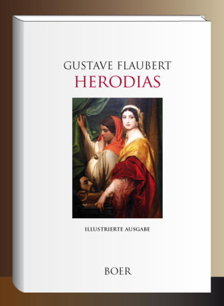 Flauberts Version der biblischen Geschichte von Johannes dem Täufer und der Herrscherfamilie um Herodes, Herodias und Salome.