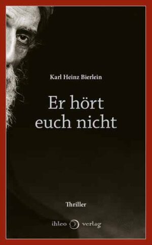 Er hört euch nicht | Karl Heinz Bierlein