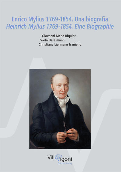 Enrico Mylius 1769-1854. Una biografia Heinrich Mylius 1769-1854. Eine Biographie | Bundesamt für magische Wesen