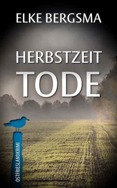 Herbstzeittode Ostfrieslandkrimi | Elke Bergsma