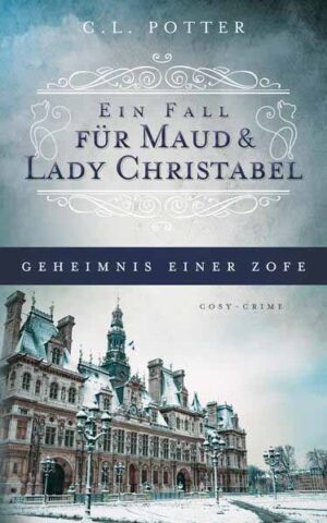 Geheimnis einer Zofe Ein Fall für Maud und Lady Christabel | C. L. Potter