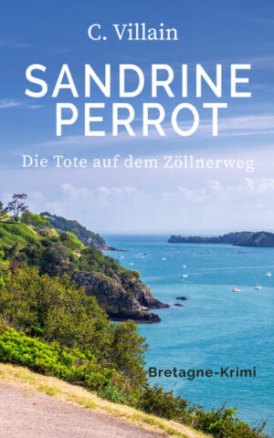 Sandrine Perrot Die Tote auf dem Zöllnerweg | Christophe Villain
