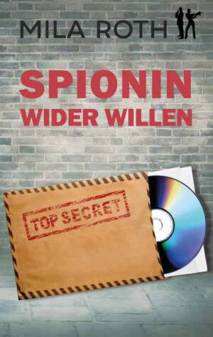Spionin wider Willen | Mila Roth